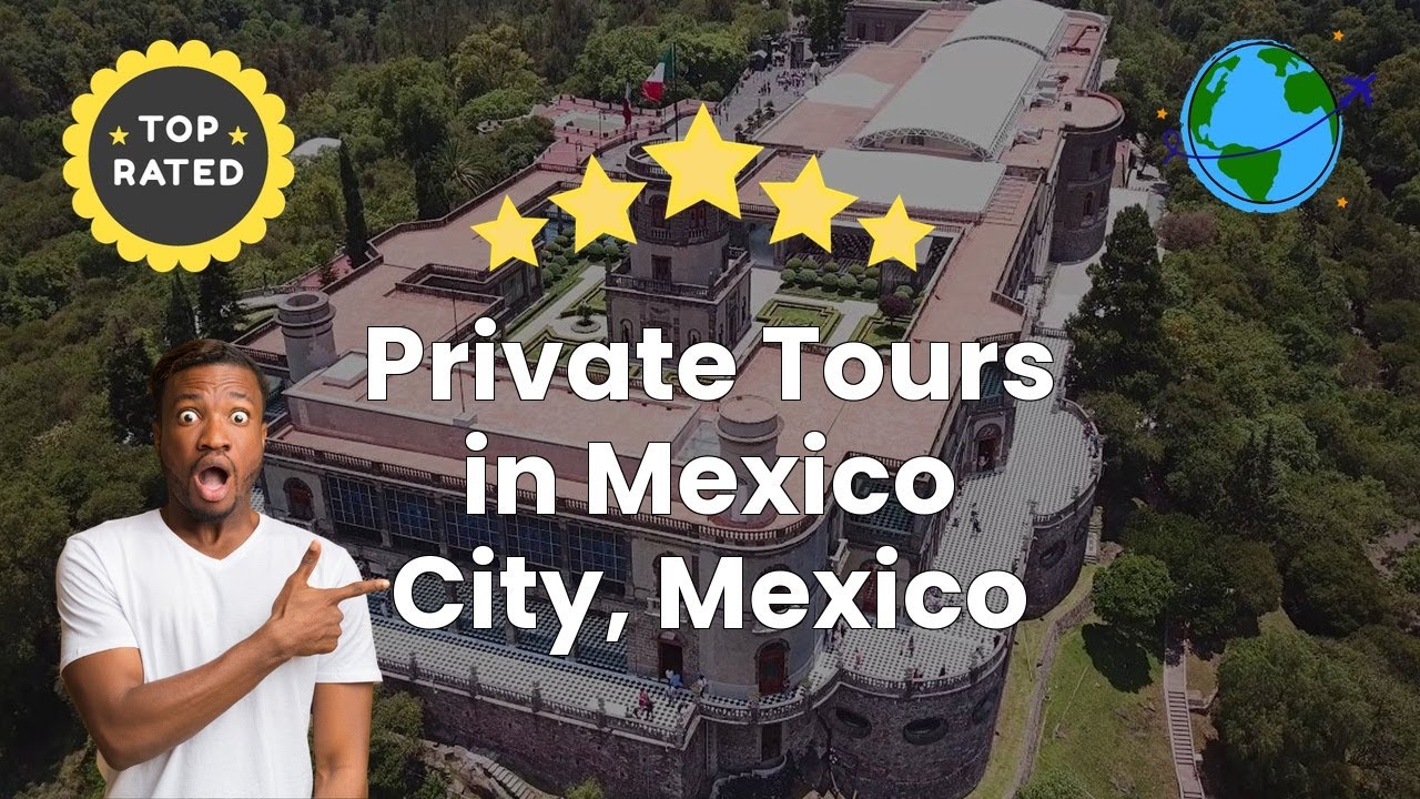 Private Tours in Mexico City, Mexico
