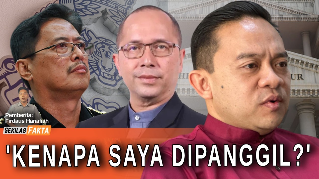 Cubaan jatuh kerajaan! Wan Saiful dipanggil polis, 'Video edit bukan keputusan Azam' | SEKILAS FAKTA