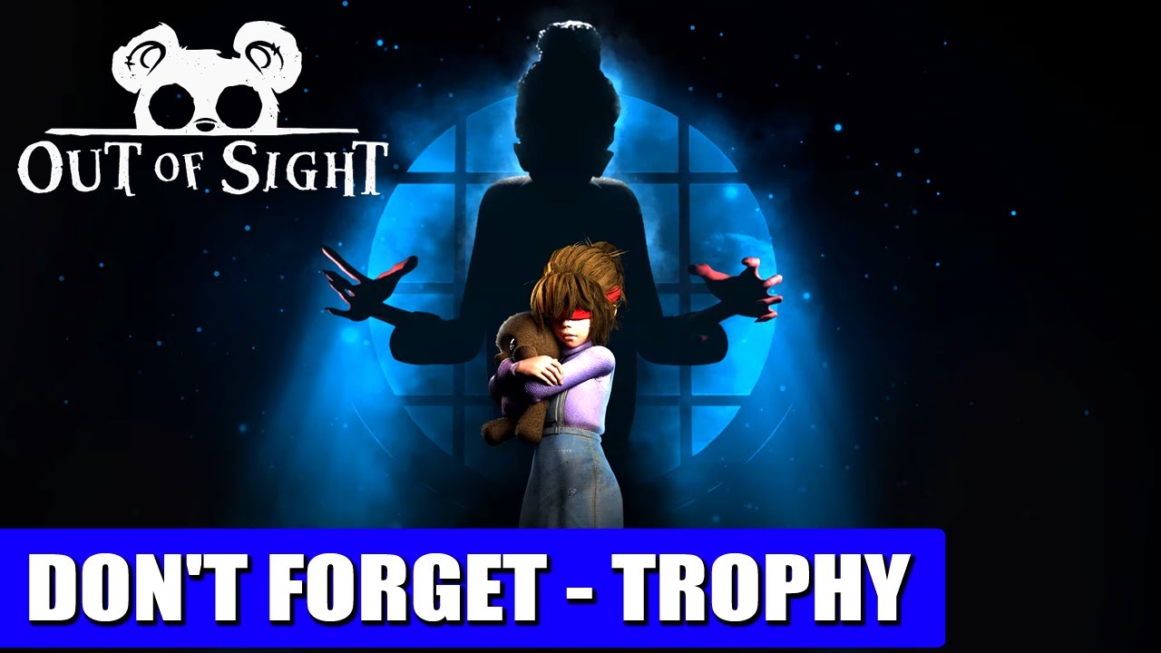 OUT OF SIGHT: Don't Forget Trophy Guide