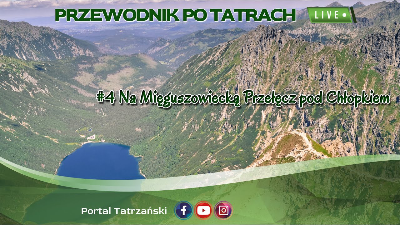 #4 Przewodnik po Tatrach Live: Na Mięguszowiecką Przełęcz pod Chłopkiem