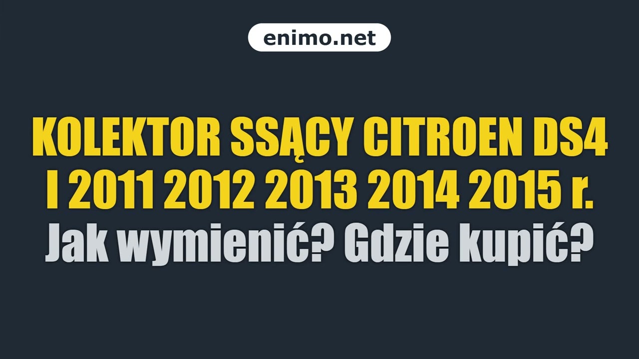 KOLEKTOR SSĄCY CITROEN DS4 I 2011 2012 2013 2014 2015 r. Jak wymienić? Gdzie kupić?