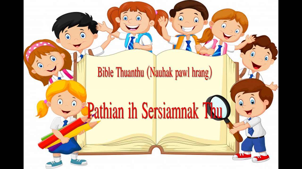 Nauhak hrang zirnak || Sersiamnak Thuanthu (God's Creation Bible Story) # Sunday School Zirnak