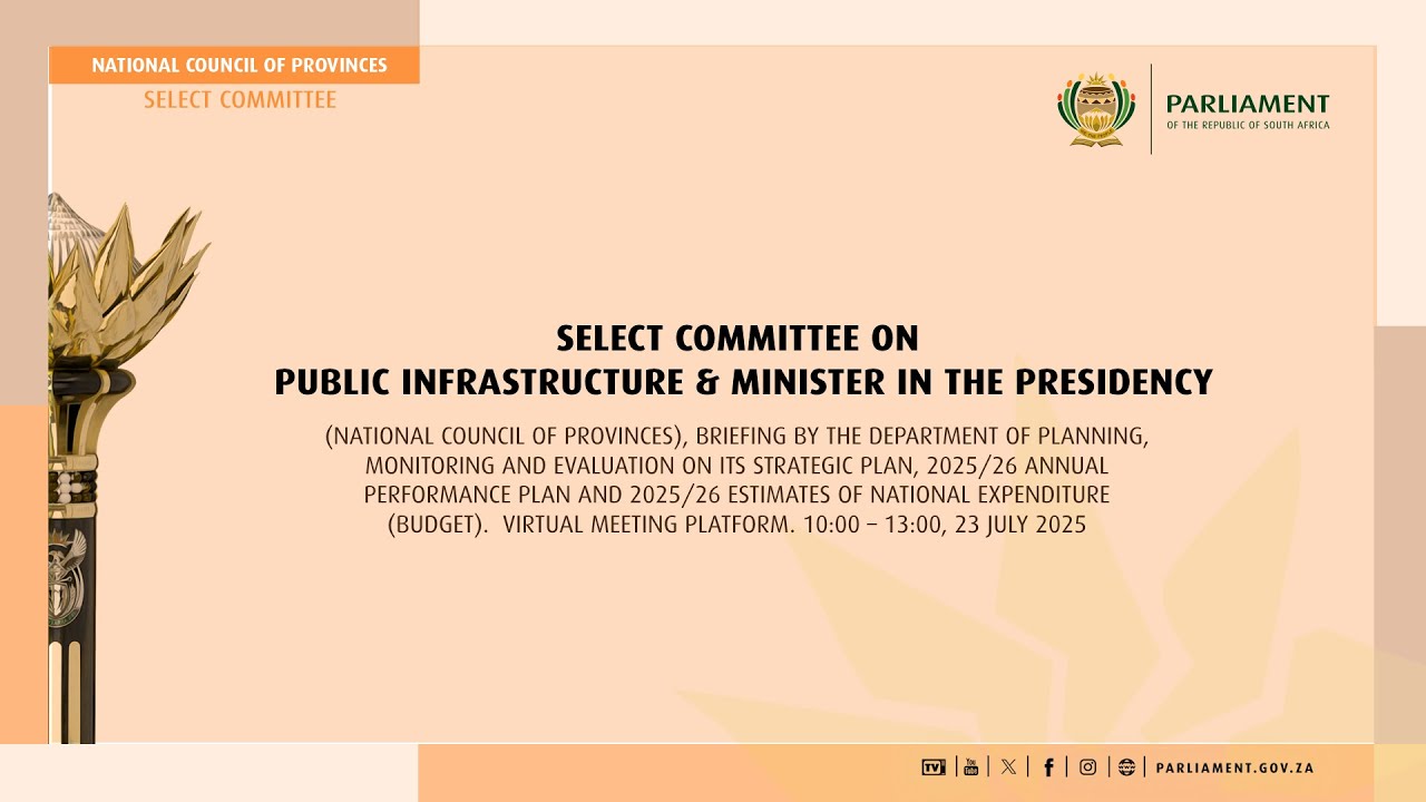 Select Committee on Public Infrastructure & Minister in the Presidency, 23 July 2025