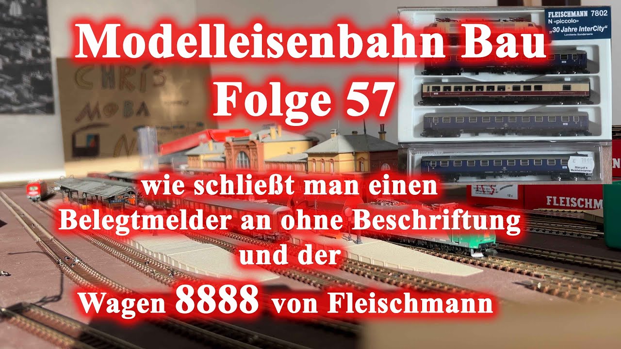 Modelleisenbahn Bau Folge 57 - wie schlie&szlig;t man Belegtmelder an und der Wagen 8888 von Fleischmann