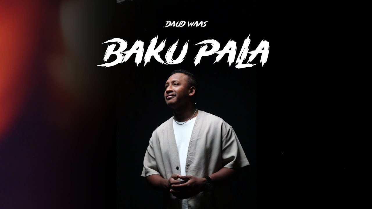 Daud Waas - BAKU PALA  ( Official Music Video )