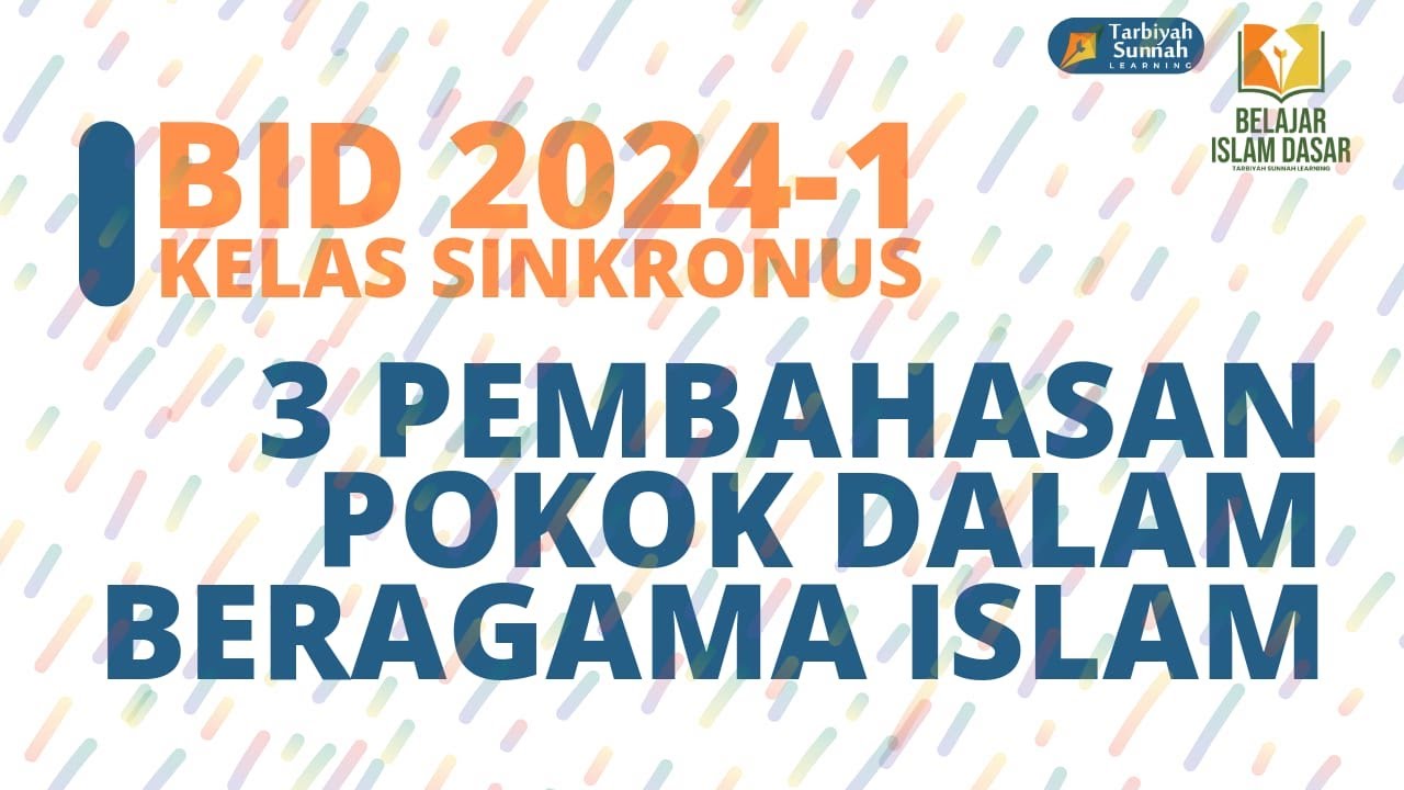 Kelas Sinkronus MK Tiga Pembahasan Pokok Agama Islam, bersama Ust  Mohamad Toriqul Huda, S Ag