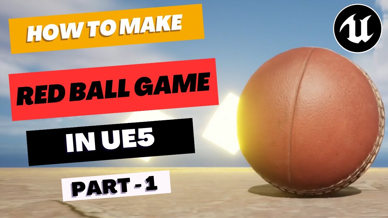 Создаём игру RED BALL в Unreal Engine 5 — UE5 для начинающих — Часть 1