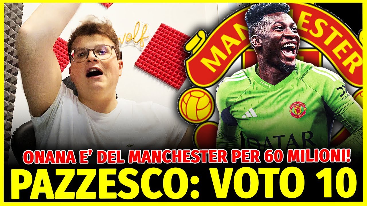 COLPACCIO CLAMOROSO DELL'INTER!! ONANA VA AL MANCHESTER PER 60 MILIONI!! FOLLIA: VOTO 10!!