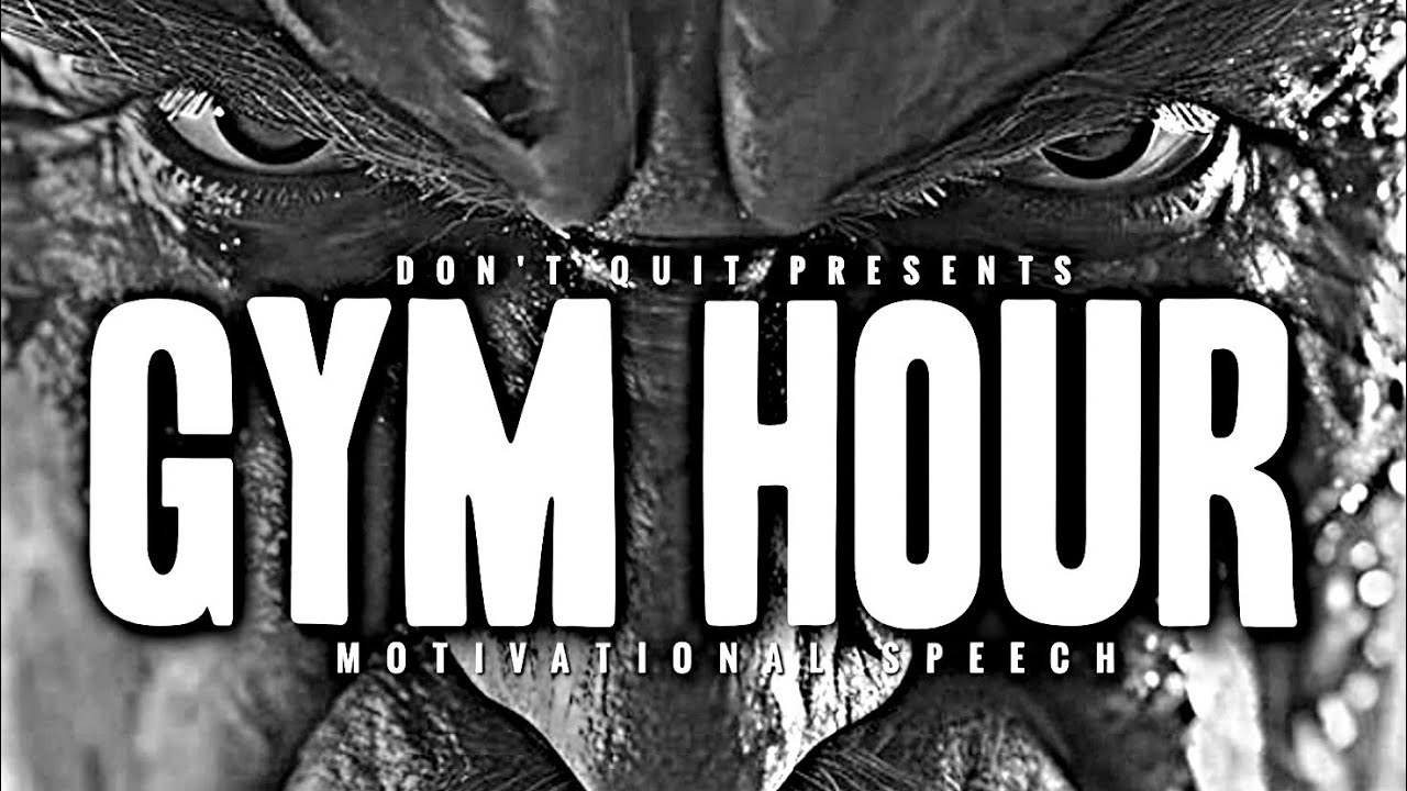 GYM HOUR - 1 HOUR Motivational Speech Video | Gym Workout Motivation