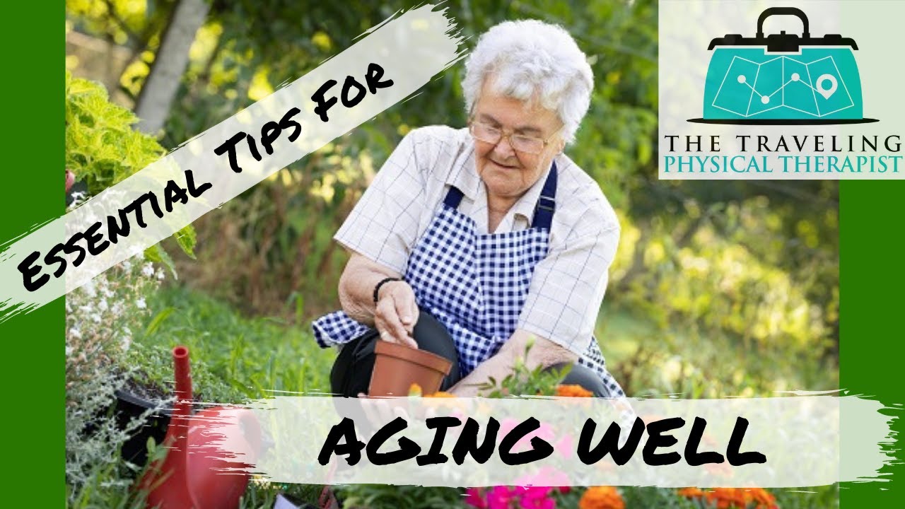 Essential Tips For Aging Well