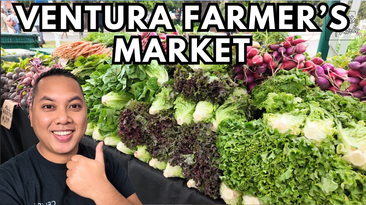 Downtown Ventura Farmer's Market Tour | Organic, Farm Fresh, & Clean