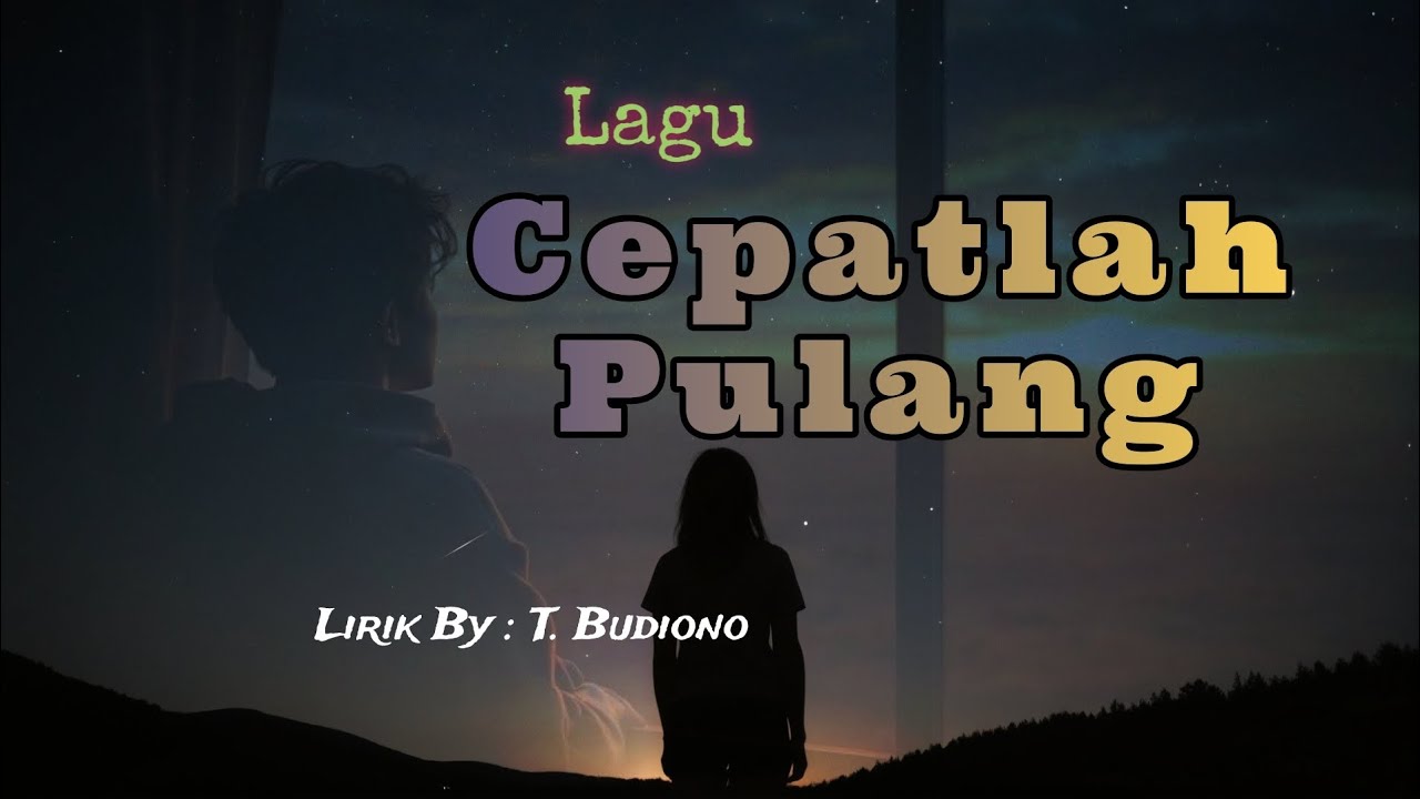 Cepatlah Pulang, Lagu Buat Yg Kangen Sama Gebetan, Pacar Atau Pasangan, musik ai lagu viral