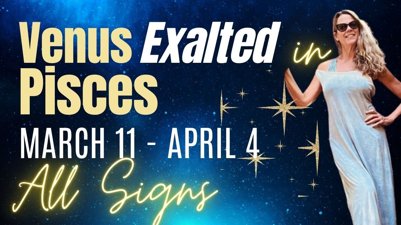 Lucky Exalted Venus in Pisces 🔆 ALL SIGNS