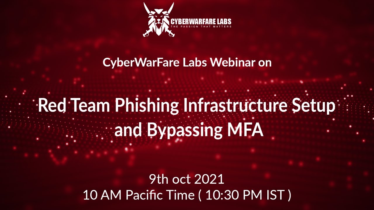 Cyberwarfare Labs Webinar On Red Team Phishing Infrastructure Setup and MFA Bypass