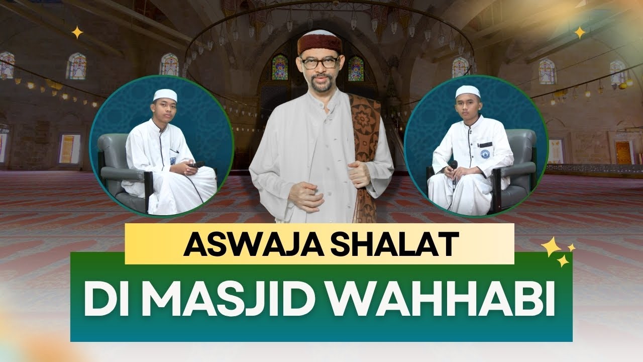 ASWAJA SHALAT DI MASJID WAHHABI (KH. Luthfi Bashori)