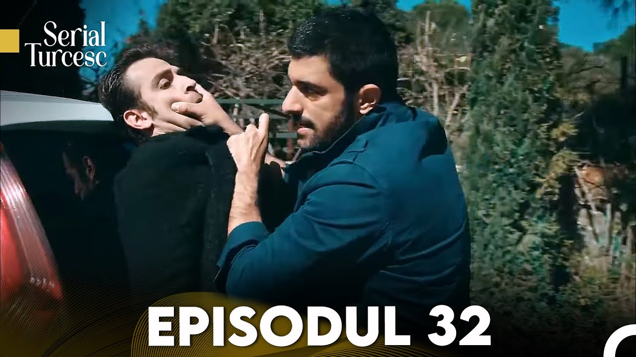 Fiica Ambasadorului Episodul 32