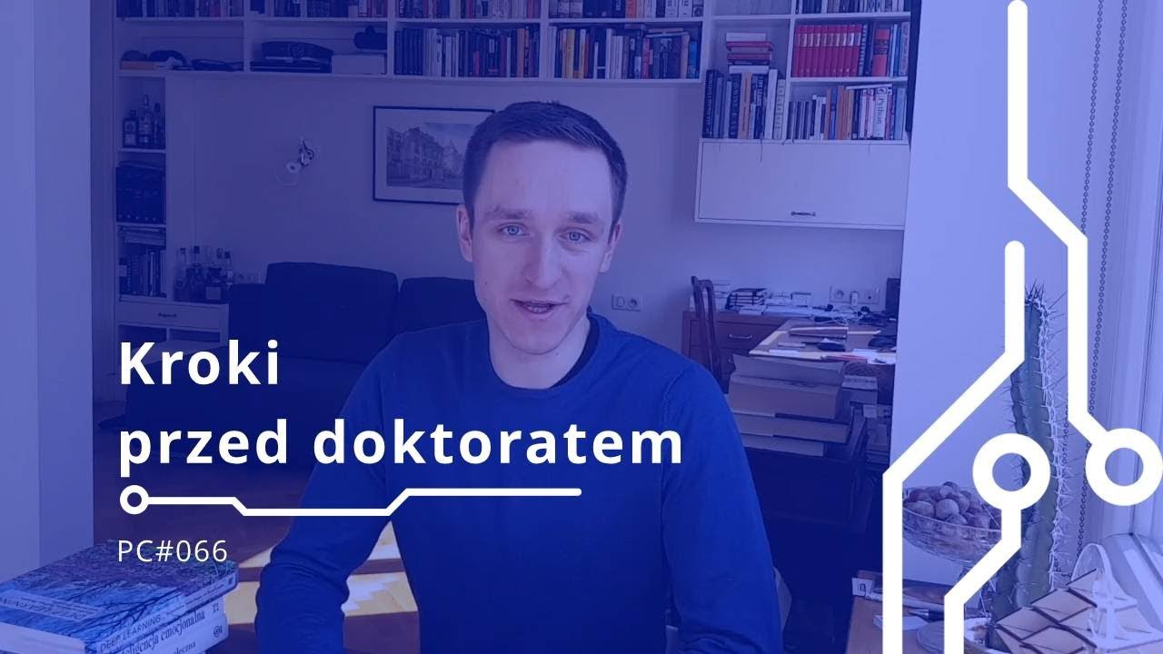 niezbędne kroki przed rozpoczęciem doktoratu | PC#066