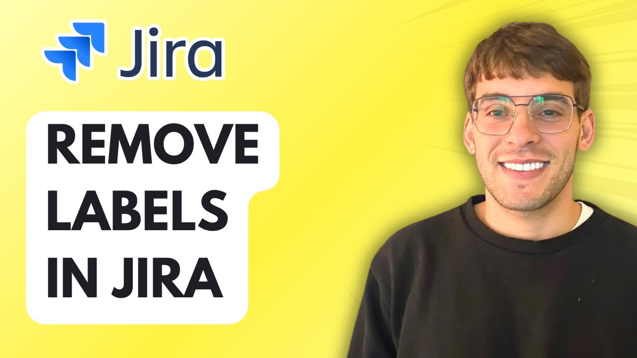 How to Remove Labels in Jira [2026 Full Guide]
