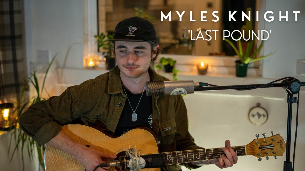 Myles Knight - 'Last Pound' Live Session