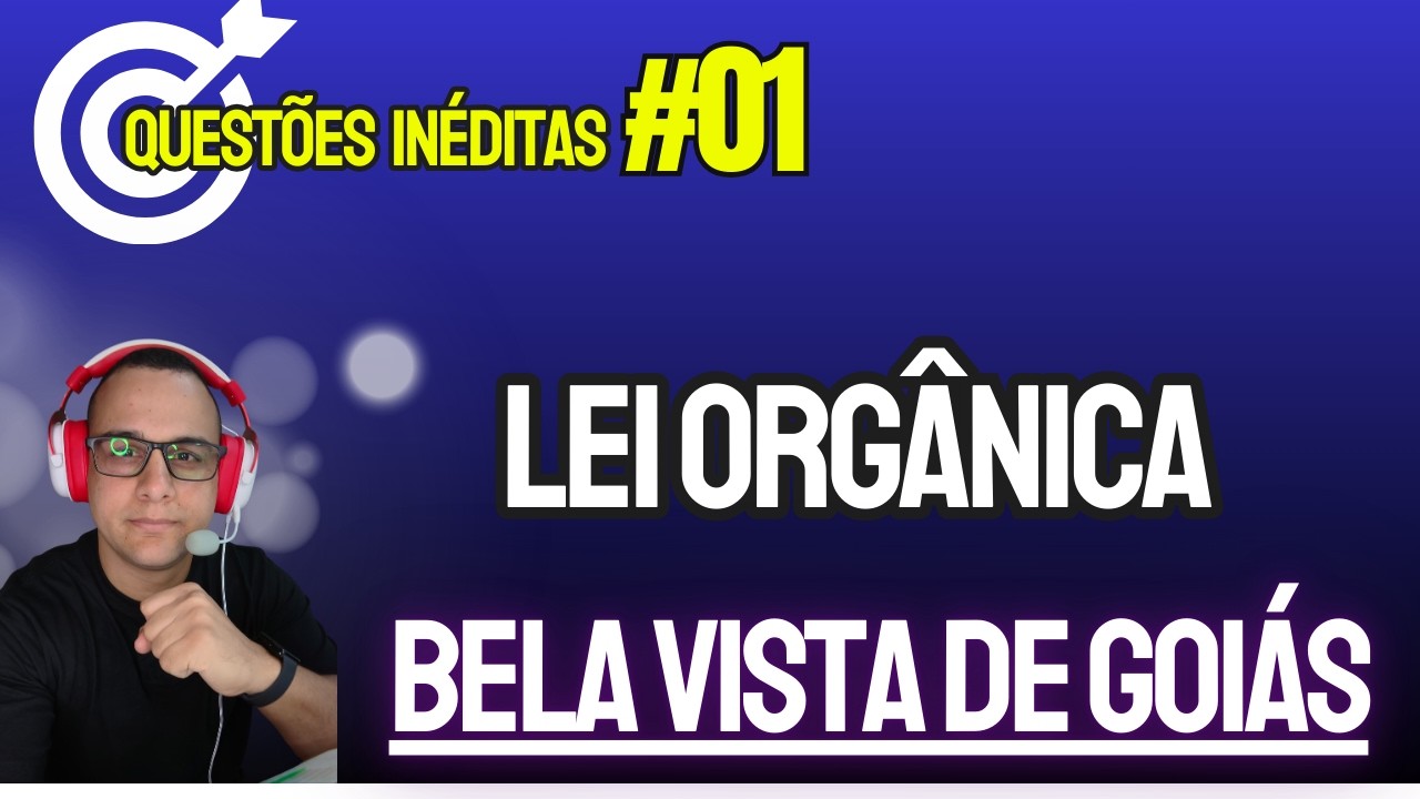 #01 QUESTÕES  LEI ORGÂNICA DE BELA VISTA DE GOIAS  CONCURSO #belavistago