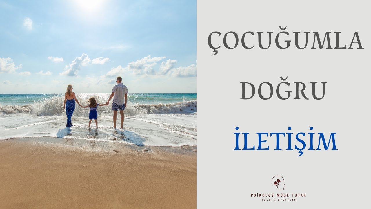 Çocuğumla Doğru İletişim Yolları (Örnek İçerikli)