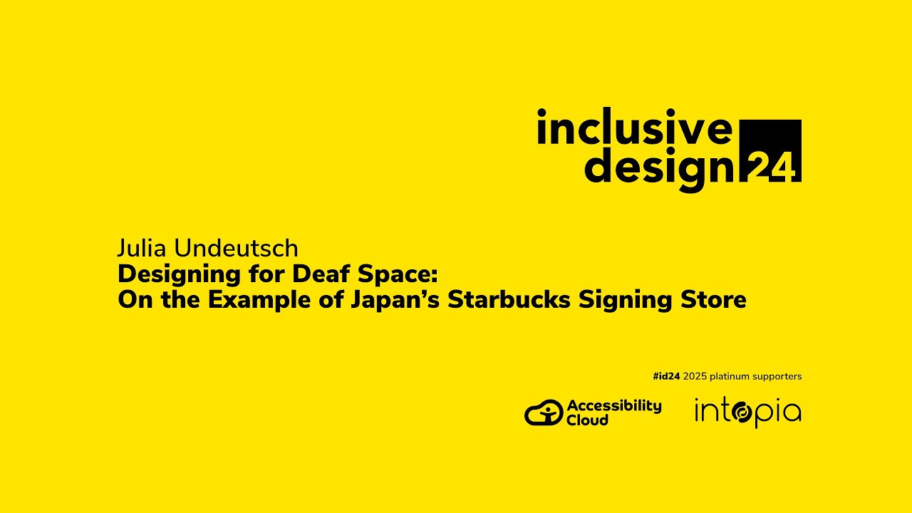 Julia Undeutsch / Designing for Deaf Space: Example of Japan’s Starbucks Signing Store #id24 2025