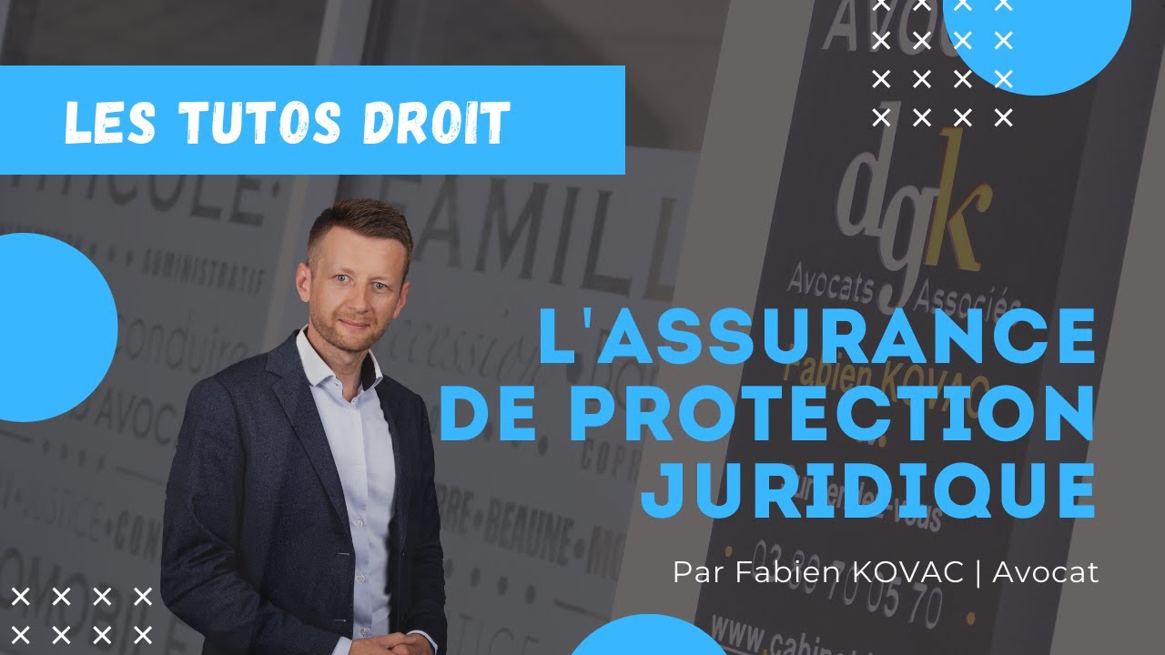 TUTOS DROIT | ASSURANCE: LA GARANTIE PROTECTION JURIDIQUE | Me Fabien KOVAC - AVOCAT