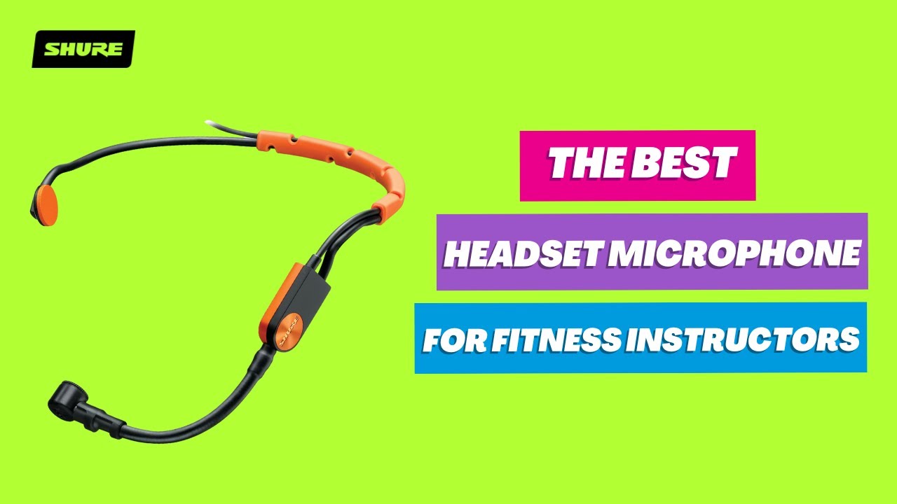 The Best Headset Microphone for Fitness Instructors | Shure