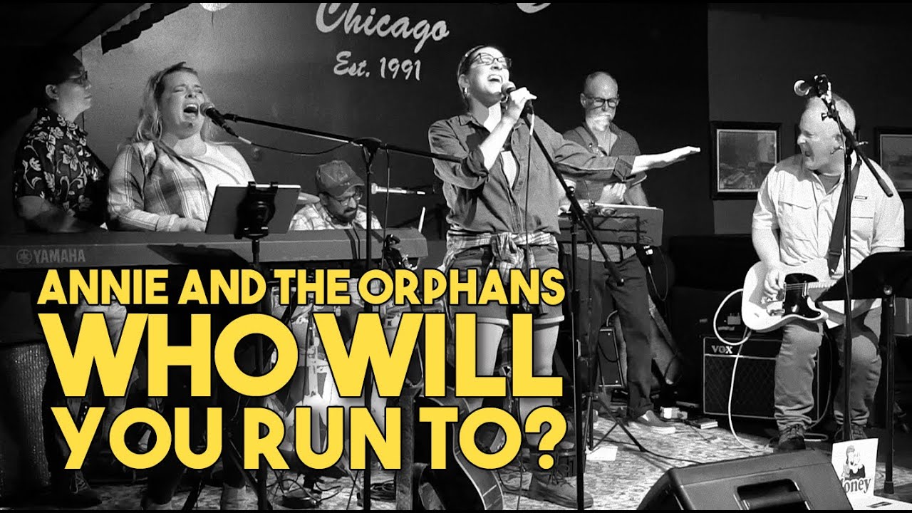 Annie and the Orphans - Who Will You Run To? (Heart), Brudder's 5/24/24