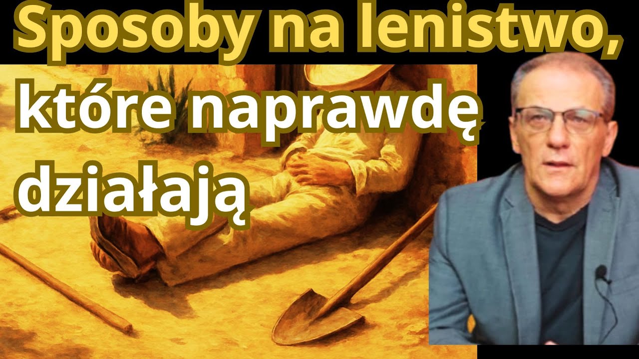 Lenistwo pod mikroskopem. O acedii, gnuśności, prokrastynacji, ospałości. Jak je pokonać?