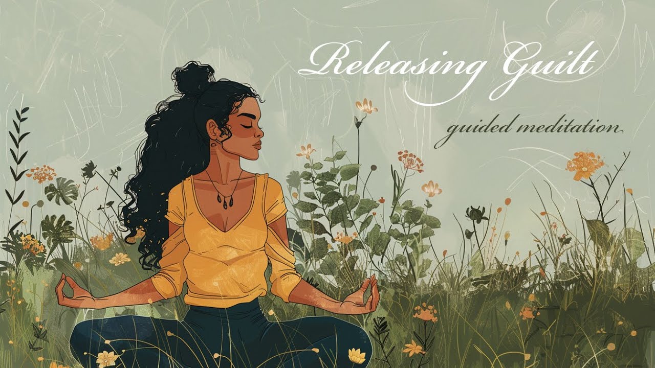 A Guided Meditation for Releasing Guilt