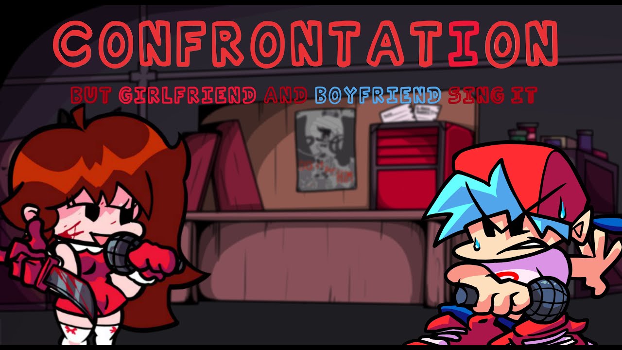 [FNF] Confrontation but Girlfriend and Boyfriend Sing it