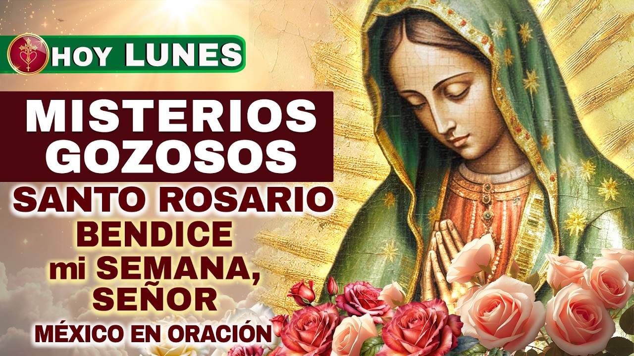 Santo Rosario HOY Lun 23 Feb 2026 (Gozosos) — Bendice mi semana Señor | México en nuestras oraciones