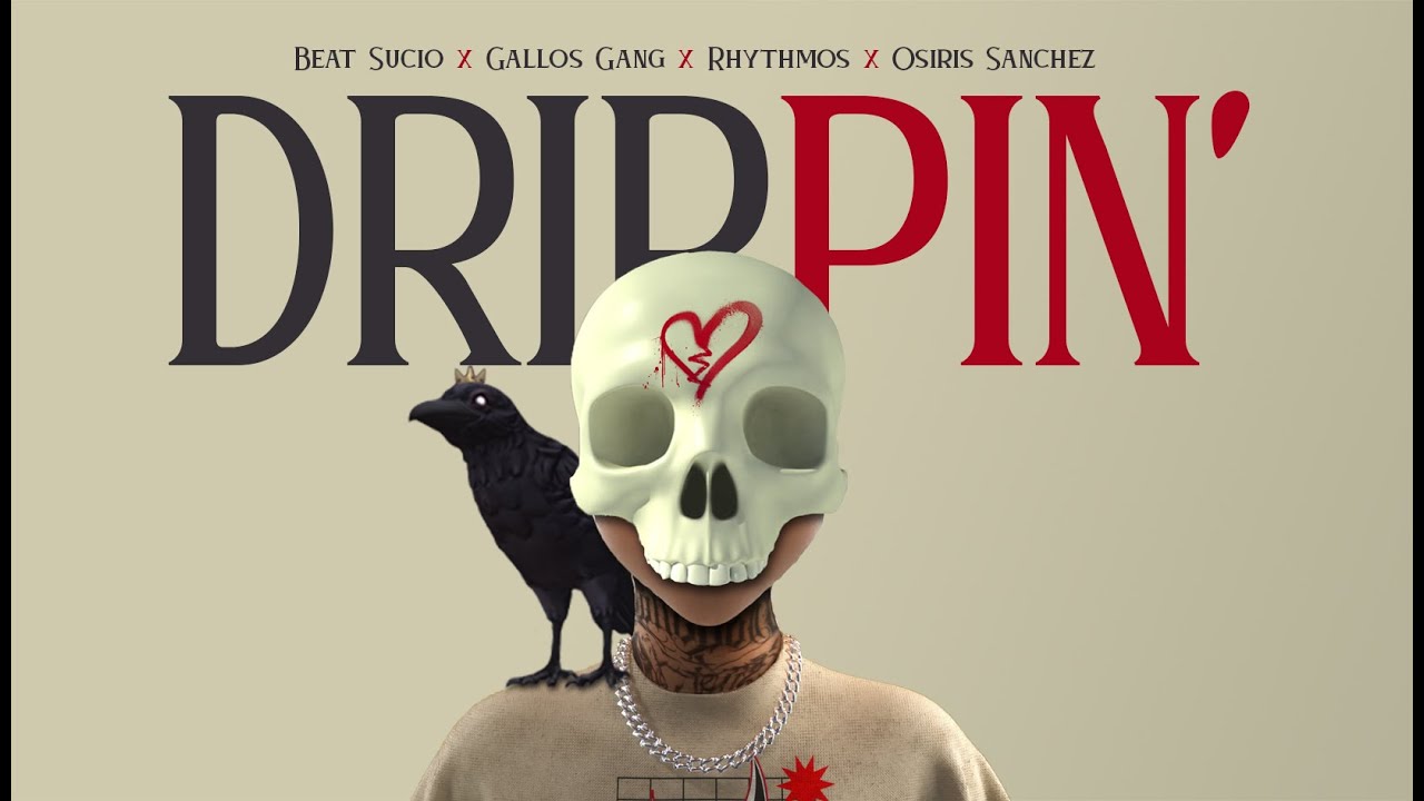 16.- Beat Sucio, Gallos Gang, Rhythmos, Osiris Sánchez - Drippin'