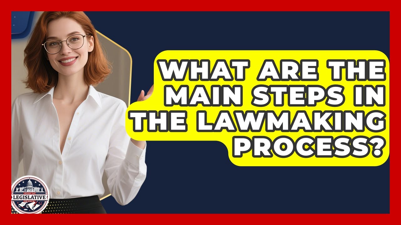 What Are the Main Steps in the Lawmaking Process? - Inside the Legislative Branch