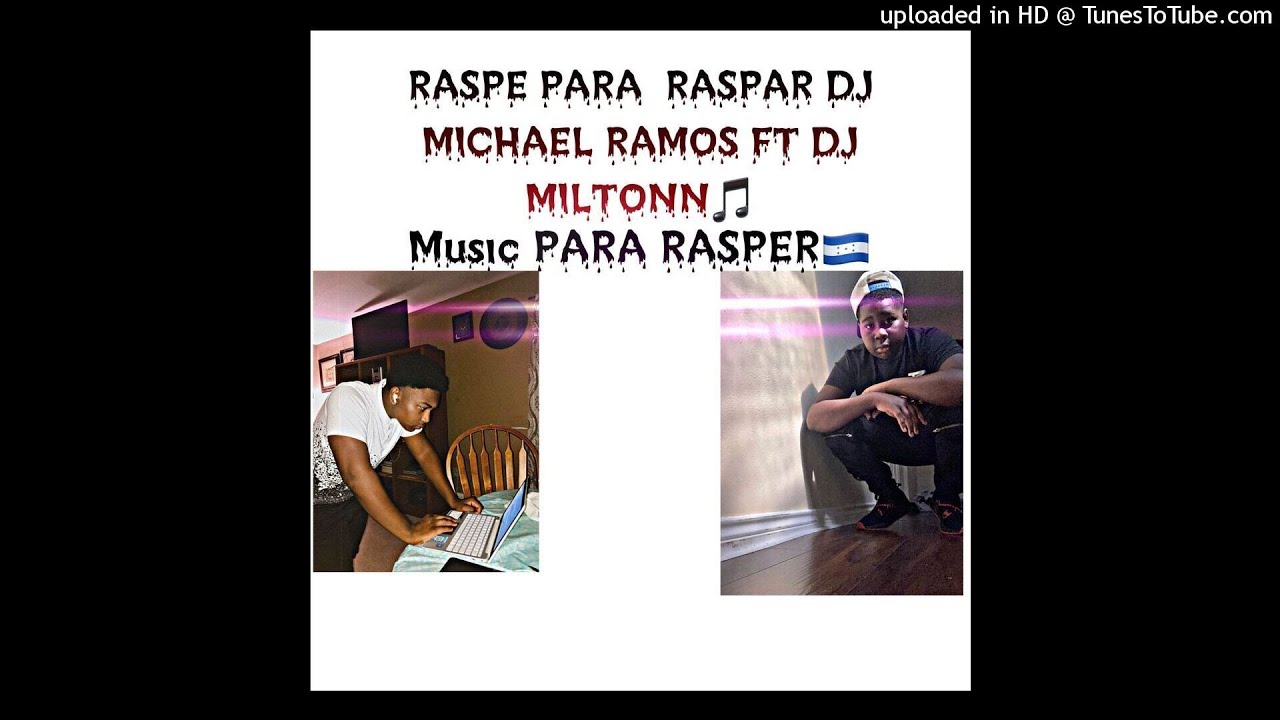 RASPE PARA RASPER DJ MICHAEL RAMOS FT DJ MILTONN