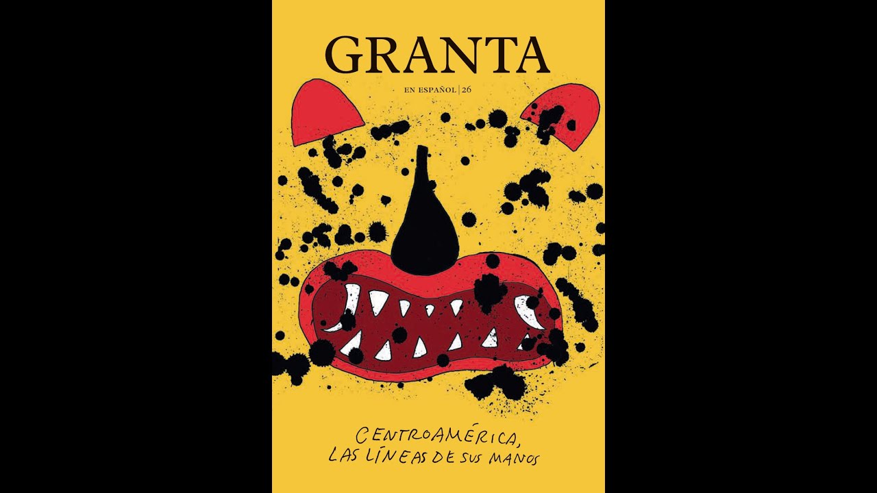 Presentación de Granta, 26: Centroamérica, las líneas de sus manos