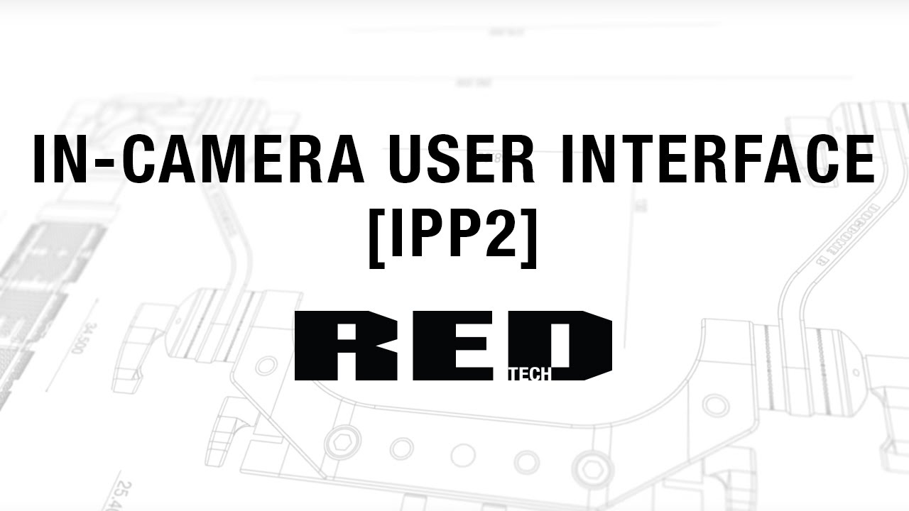 RED TECH | In–Camera User Interface [IPP2]