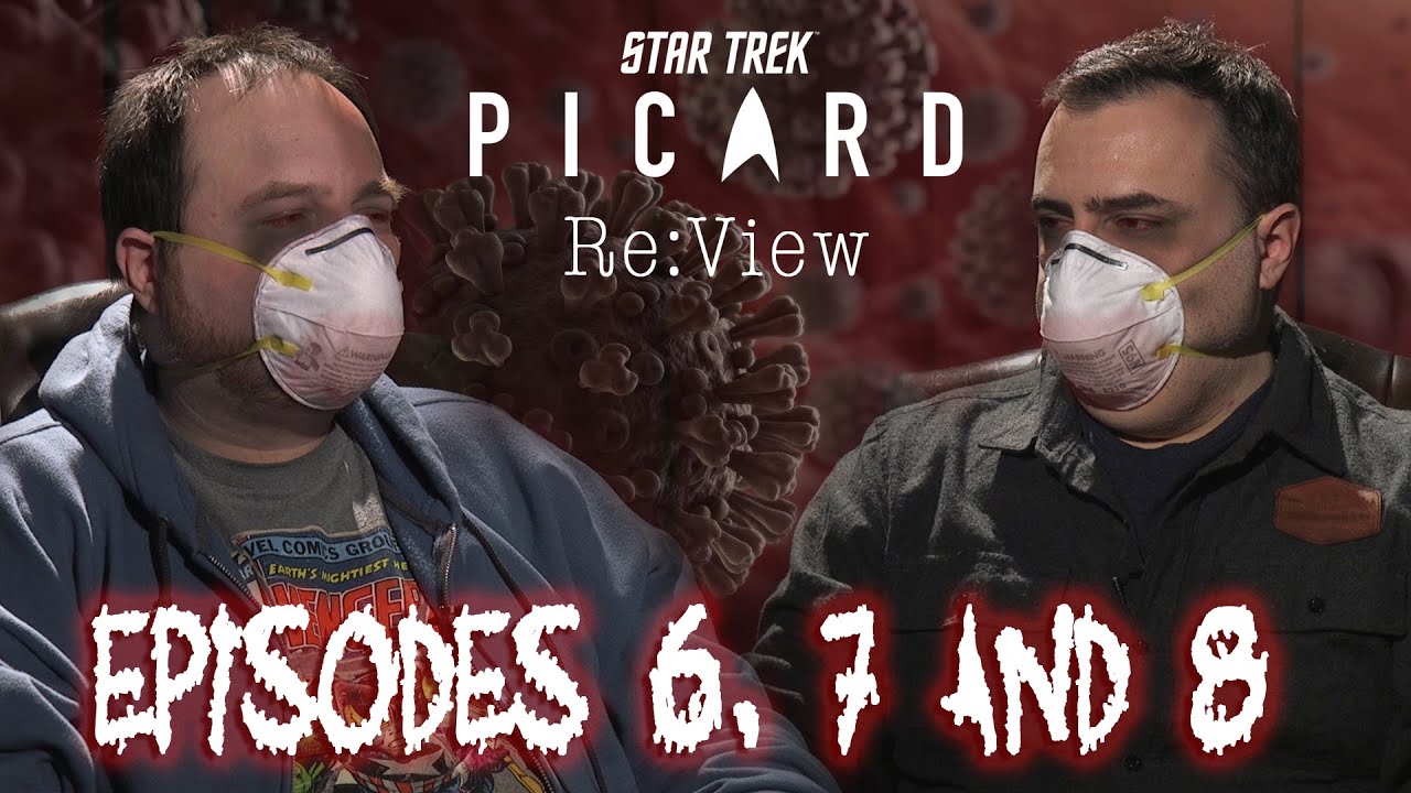 Star Trek: Picard Episodes 6,7, and 8 - re:View