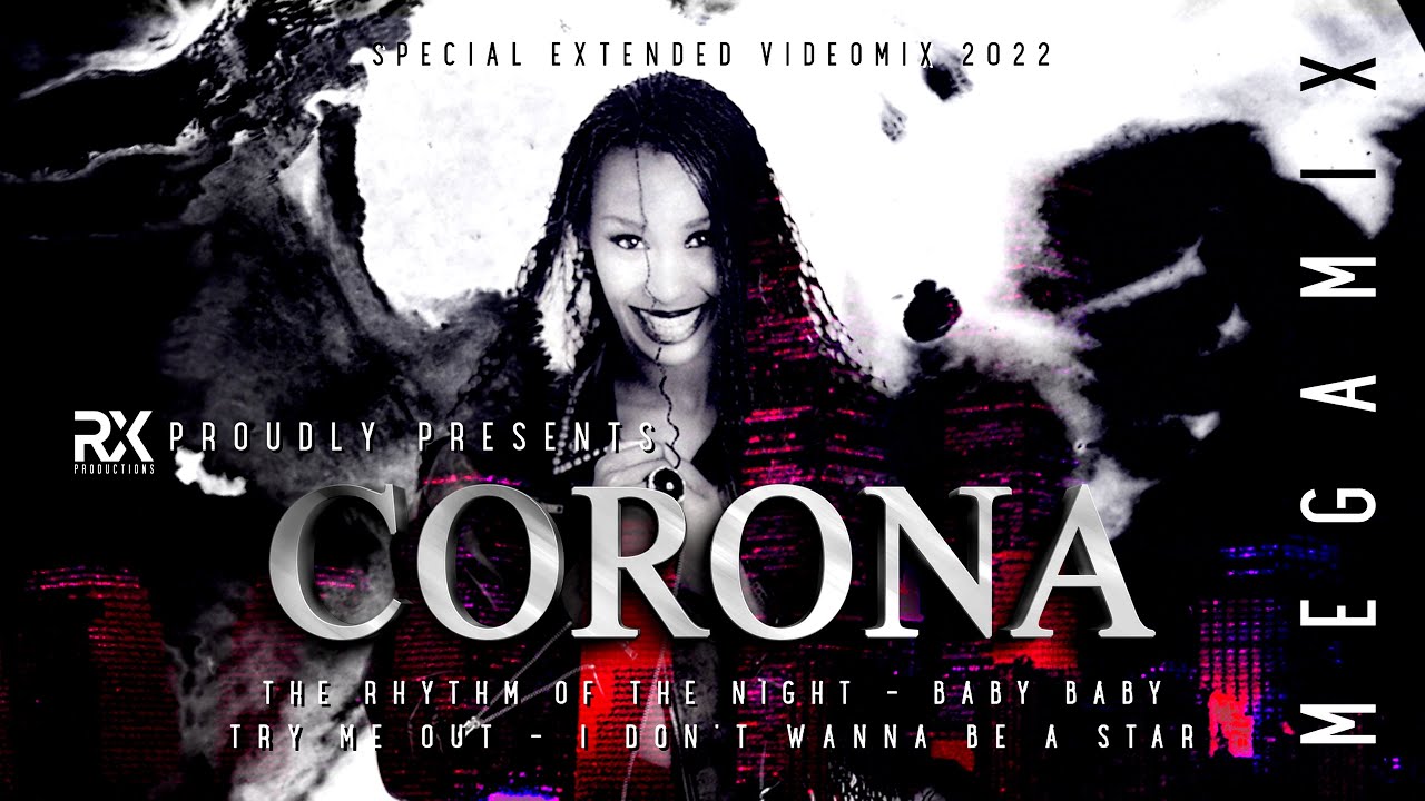 Corona - Megamix 2022 / Videomix ★ 90s ★ The Rhythm Of The Night ★ Baby Baby