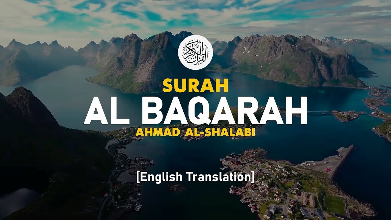 Surah Al Baqarah سورة البقرة With Beautiful Sound Makes the Heart Quiet | Ahmad Al Shalabi