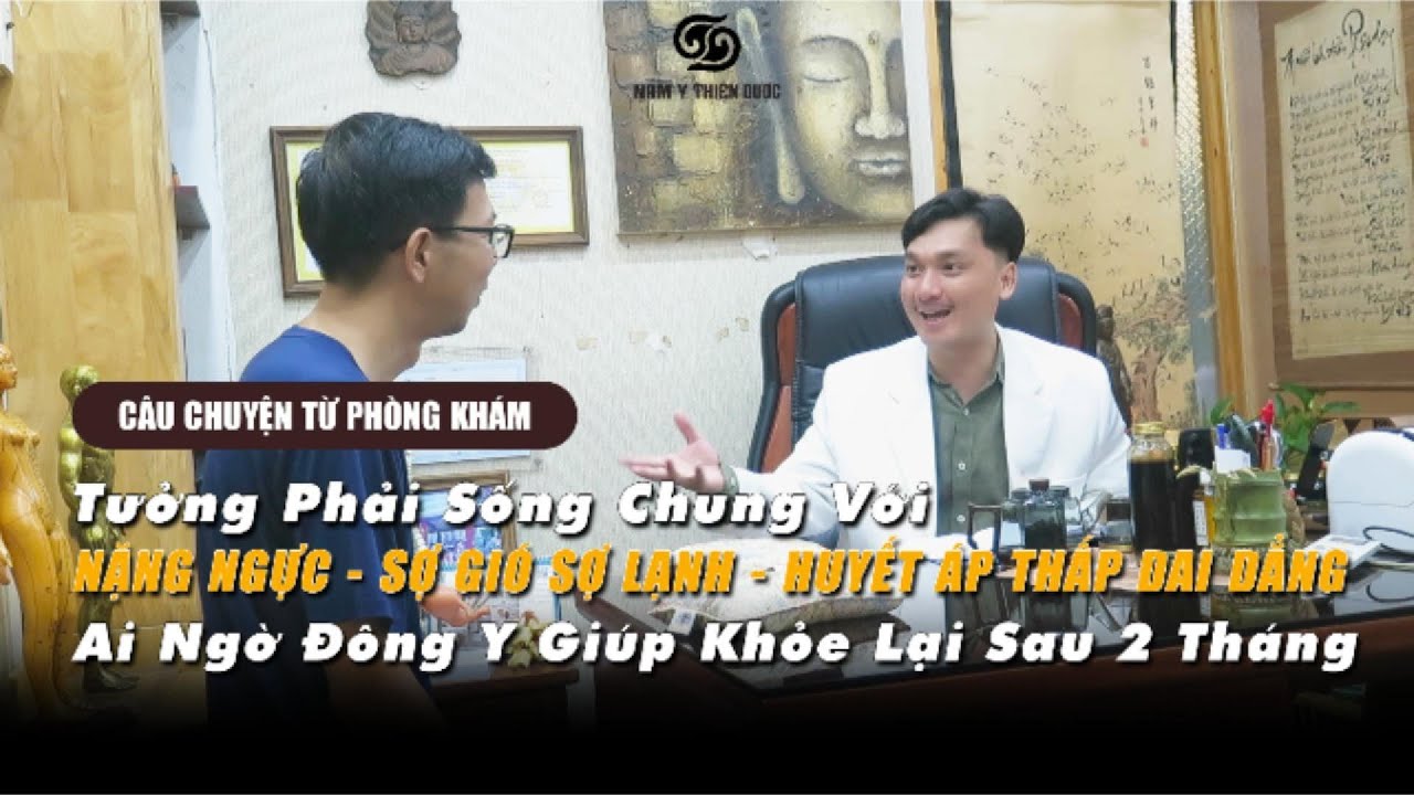 Mệt Ngực, Nặng Ngực, Sợ Gió Sợ Lạnh, Huyết Áp Thấp Kéo Dài – Đông Y Giúp Cải Thiện Sau 2 Tháng