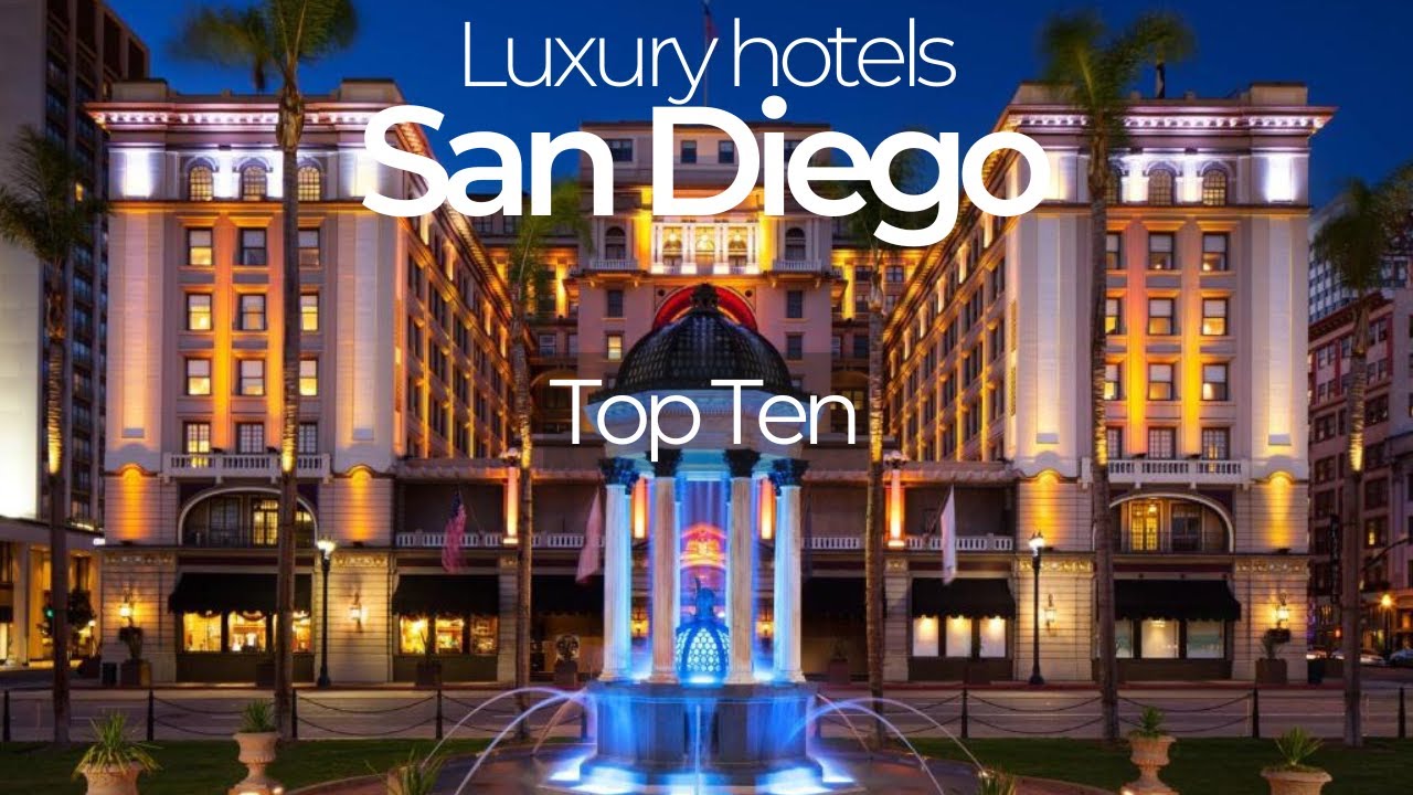 Top 10 Luxury hotels in San Diego, United States