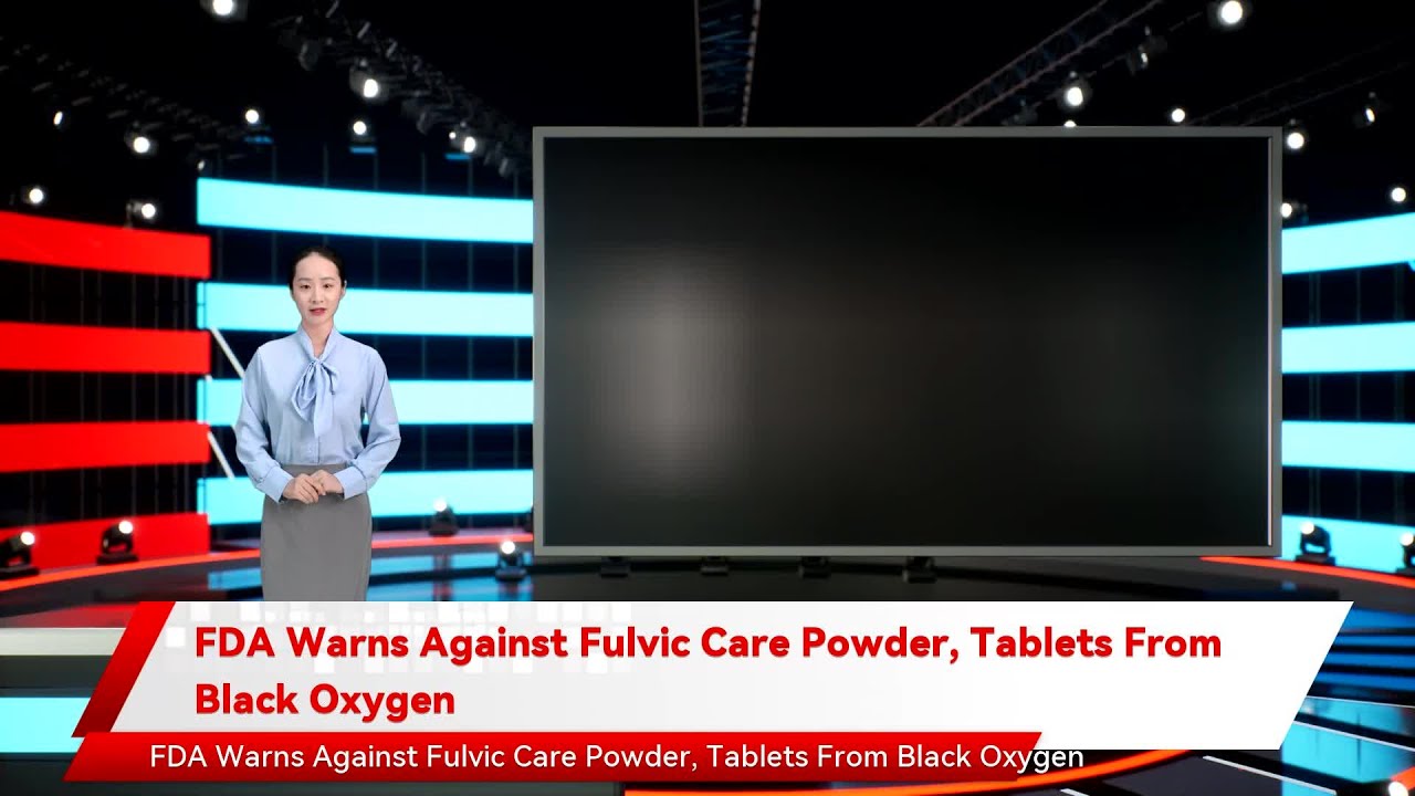FDA Warns Against Fulvic Care Powder, Tablets From Black Oxygen