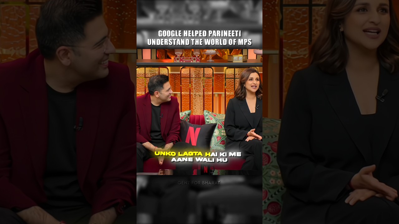GOOGLED HELPED PARINEETI UNDERSTAND THE WORLD OF MPS 🤣🤣 #raghavchadha #genzindia #kapilsharmashow