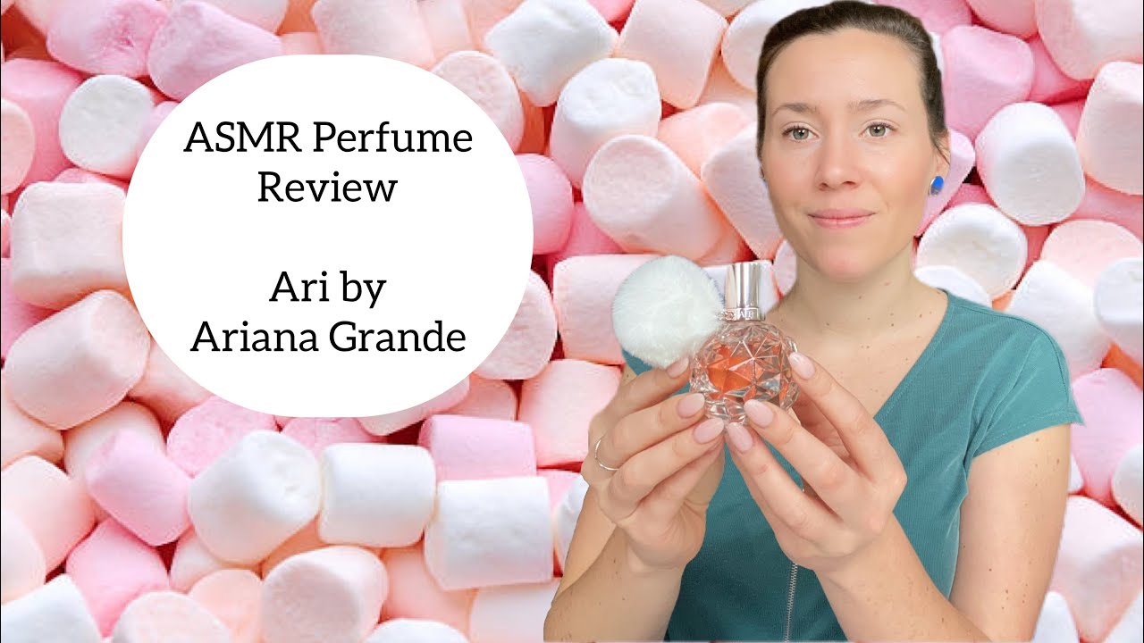 ASMR Perfume Review - Ari by Ariana Grande - Sweet, Musky, Marshmallow, Fruity, Floral