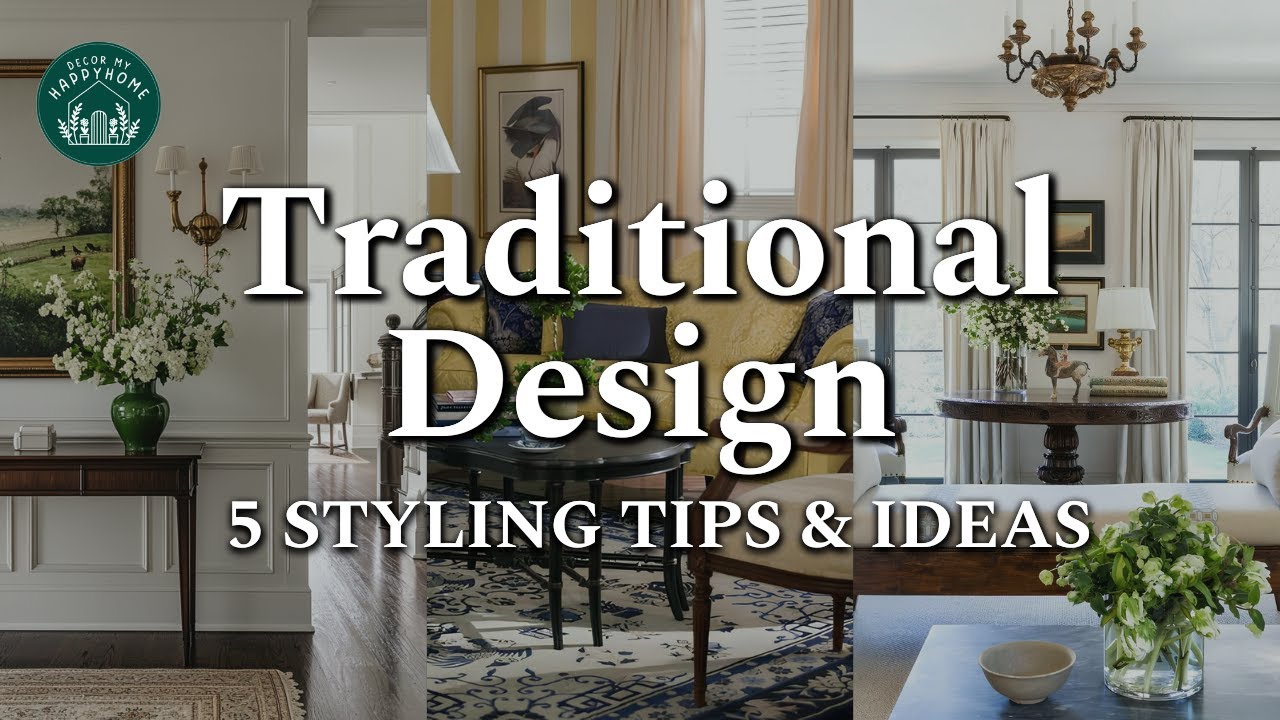 (NEW) Polished TRADITIONAL Design | 5 Timeless Styling Tips and Ideas for a Classic Home Interior