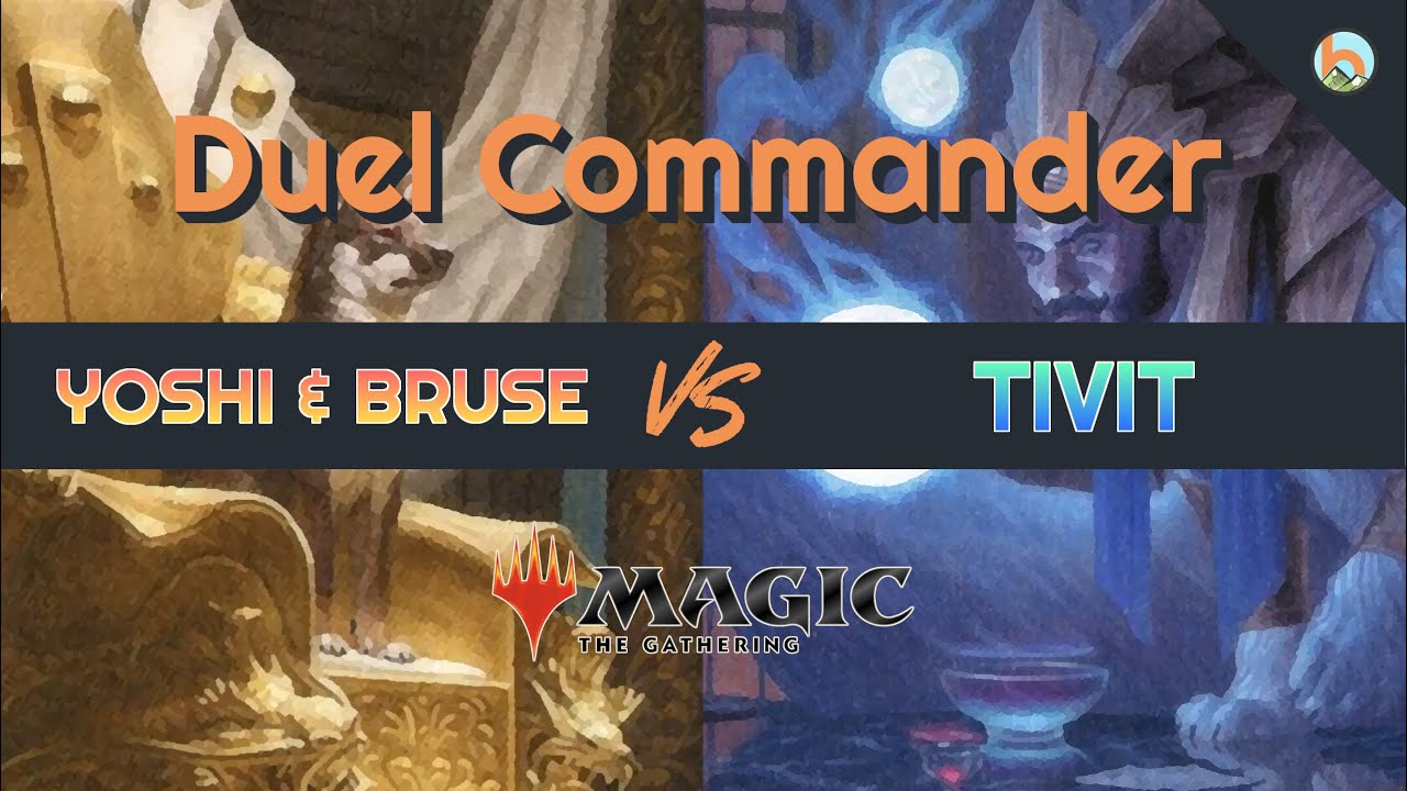 Yoshi & Bruse vs. Tivit - Duel Commander EDH/1v1