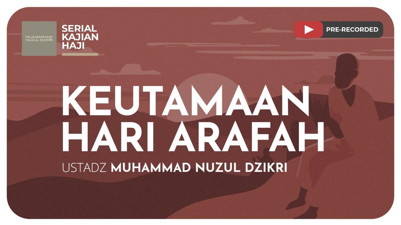 KEUTAMAAN HARI ARAFAH | Serial Kajian Haji