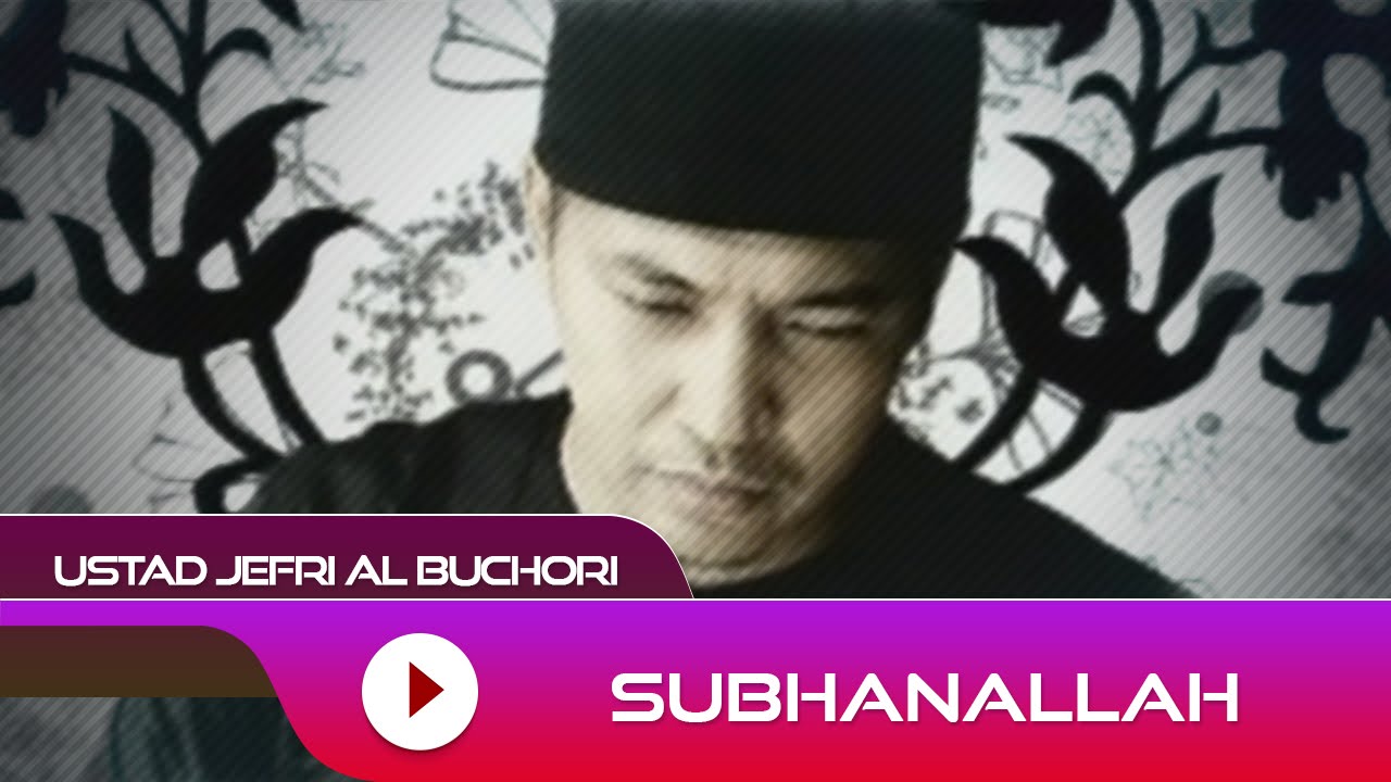 Ustad Jefri Al Buchori - Subhanallah | Official Music Video